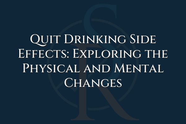 What Are the Side Effects When You Quit Drinking Alcohol?